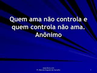 quem ama n o controla e quem controla n o ama an nimo