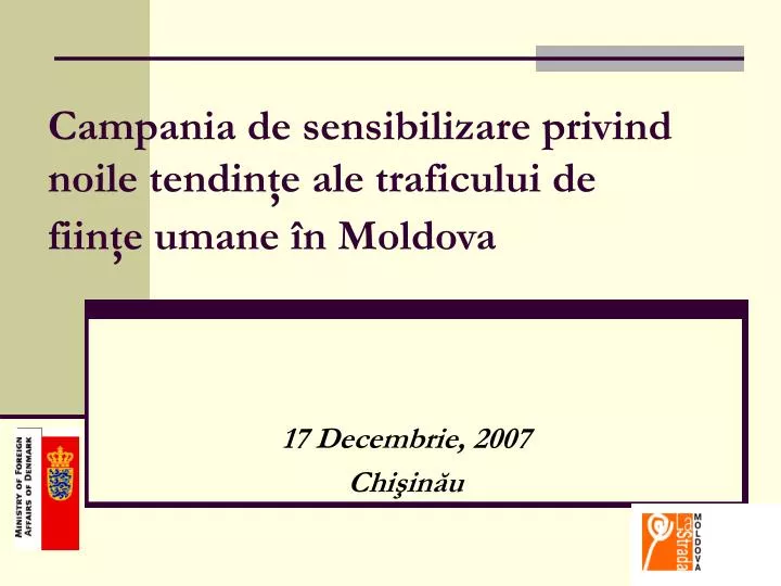 campania de sensibilizare privind noile tendin e ale traficului de fiin e umane n moldova