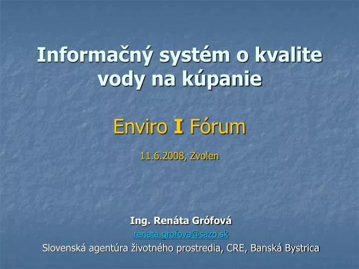 informa n syst m o kvalite vody na k panie enviro i f rum 11 6 2008 zvolen