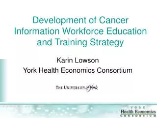 Development of Cancer Information Workforce Education and Training Strategy