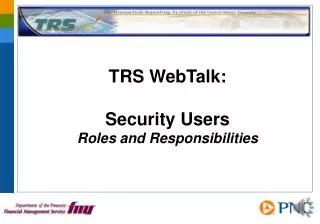 TRS WebTalk: Security Users Roles and Responsibilities