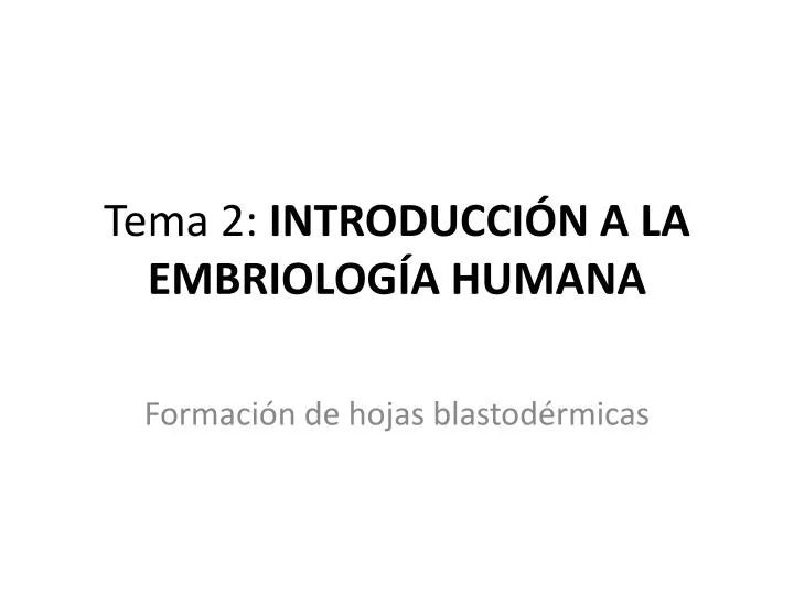 tema 2 introducci n a la embriolog a humana