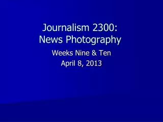 Journalism 2300: News Photography