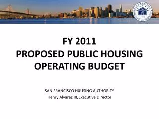 FY 2011 PROPOSED PUBLIC HOUSING OPERATING BUDGET