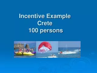 Incentive Example Crete 100 persons
