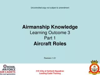 Airmanship Knowledge Learning Outcome 3 Part 1 Aircraft Roles