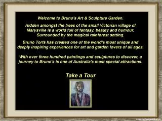 Welcome to Bruno's Art &amp; Sculpture Garden.