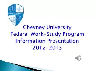 Cheyney University Federal Work-Study Program Information Presentation 2012-2013