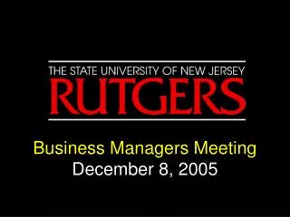 Business Managers Meeting December 8, 2005