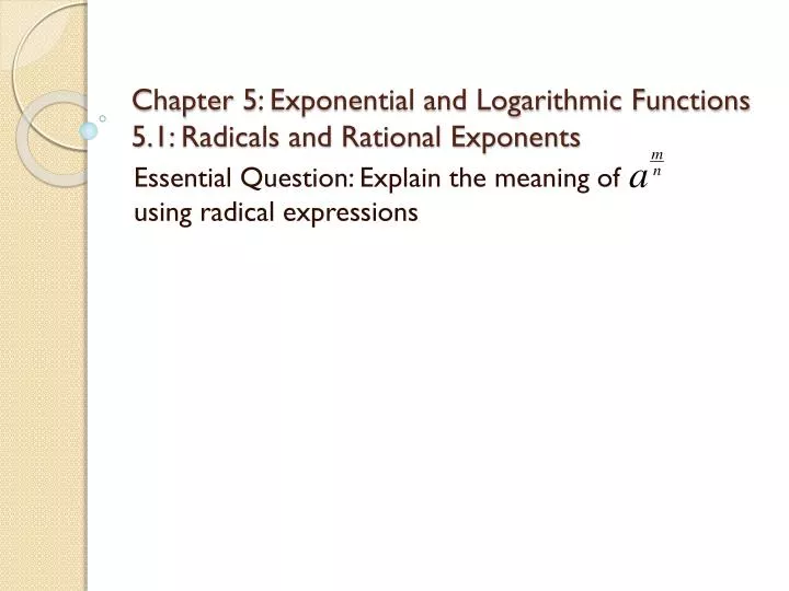 chapter 5 exponential and logarithmic functions 5 1 radicals and rational exponents