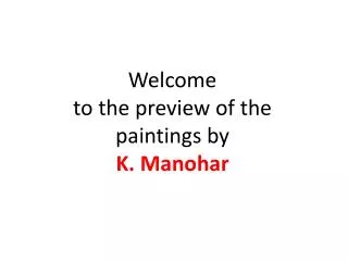 Welcome to the preview of the paintings by K. Manohar
