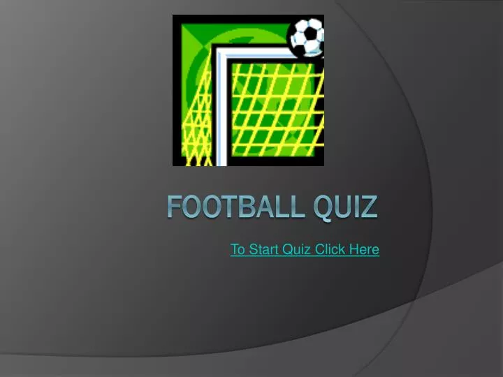 to start quiz click here