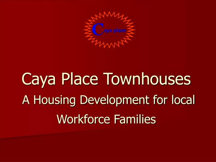 caya place townhouses a housing development for local workforce families