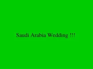 Saudi Arabia Wedding !!!