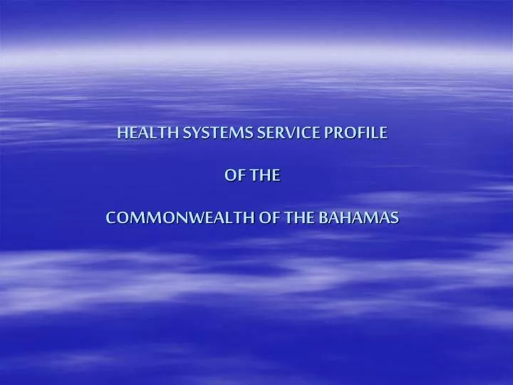 health systems service profile of the commonwealth of the bahamas