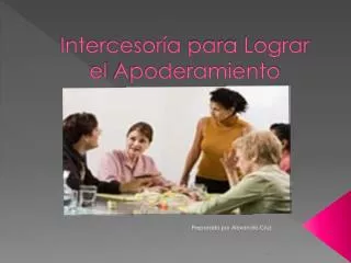 intercesor a para lograr el apoderamiento