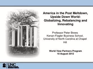 America in the Post Meltdown, Upside Down World : Globalizing, Rebalancing and Innovating