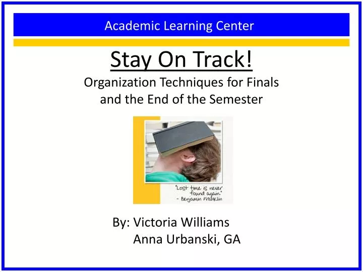 stay on track organization techniques for finals and the end of the semester
