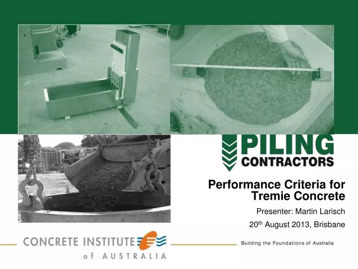 performance criteria for tremie concrete presenter martin larisch 20 th august 2013 brisbane