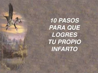 10 pasos para que logres tu propio infarto