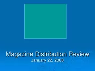 Magazine Distribution Review January 22, 2008
