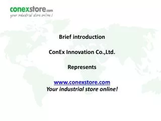 Brief introduction ConEx Innovation Co.,Ltd. Represents conexstore