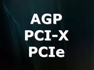 agp pci x pcie