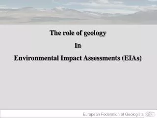 The role of geology In Environmental Impact Assessments (EIAs)