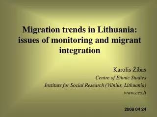 Migration trends in Lithuania: issues of monitoring and migrant integration