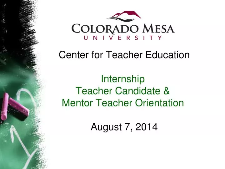 center for teacher education internship teacher candidate mentor teacher orientation august 7 2014