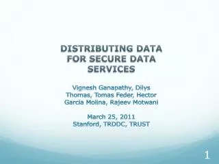 DISTRIBUTING DATA FOR SECURE DATA SERVICES