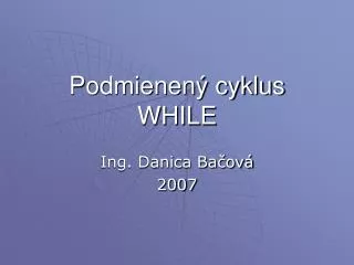 podmienen cyklus while