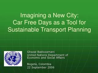 Imagining a New City: Car Free Days as a Tool for Sustainable Transport Planning