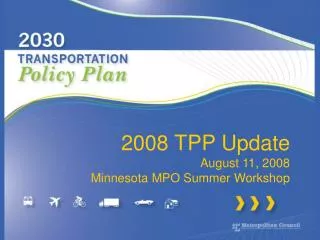2008 TPP Update August 11, 2008 Minnesota MPO Summer Workshop