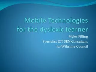Mobile Technologies for the dyslexic learner