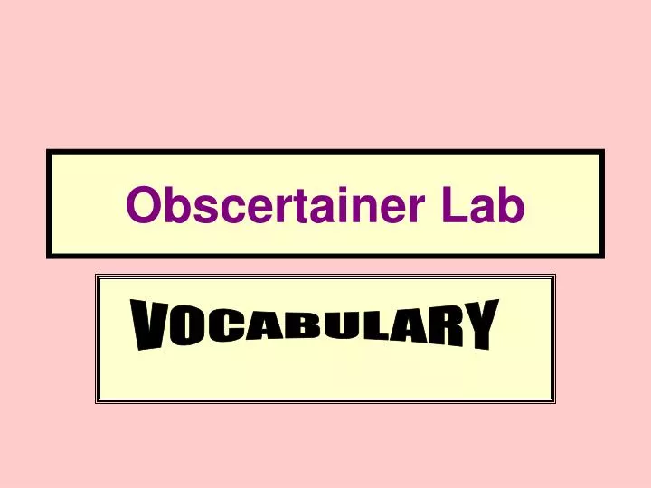 obscertainer lab