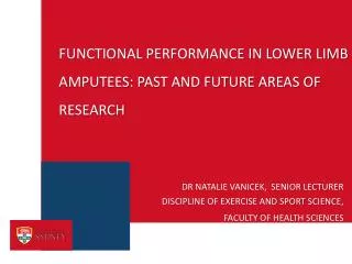Functional performance in lower limb amputees: Past and future areas of research