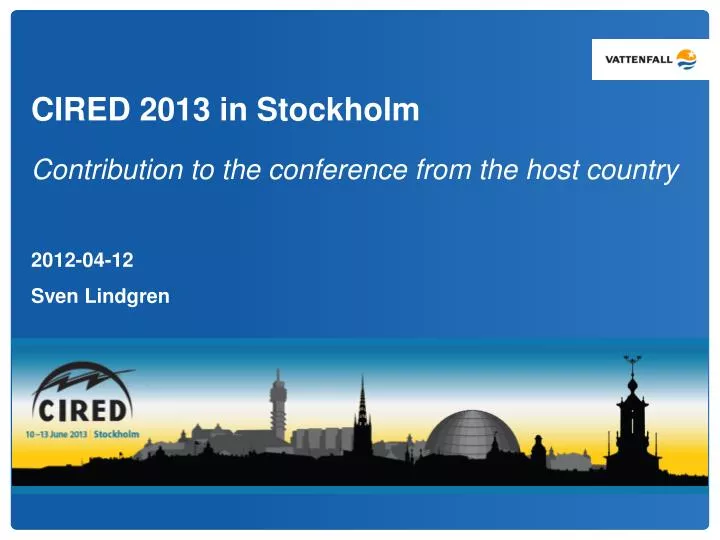 cired 2013 in stockholm contribution to the conference from the host country