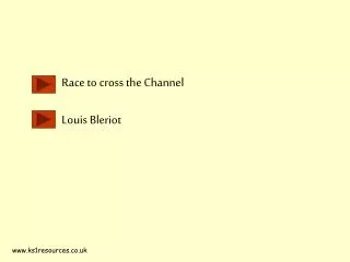 Race to cross the Channel Louis Bleriot