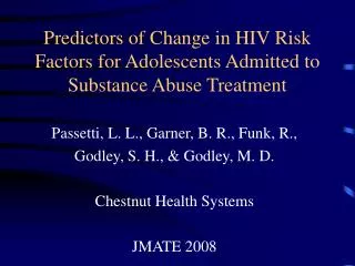 Predictors of Change in HIV Risk Factors for Adolescents Admitted to Substance Abuse Treatment