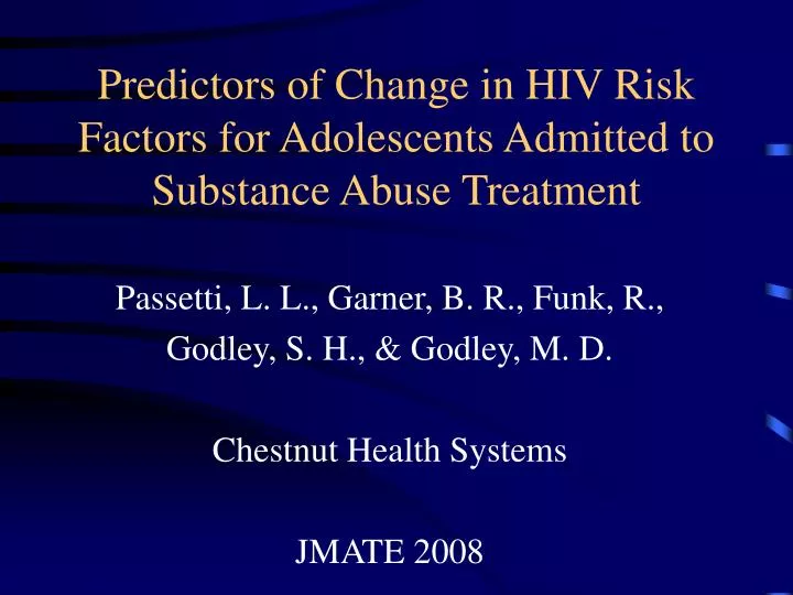 predictors of change in hiv risk factors for adolescents admitted to substance abuse treatment