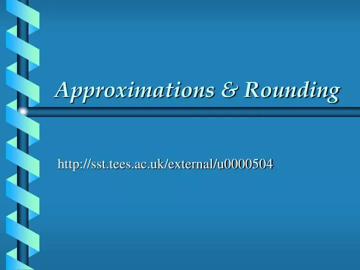 approximations rounding