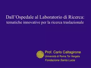 dall ospedale al laboratorio di ricerca tematiche innovative per la ricerca traslazionale