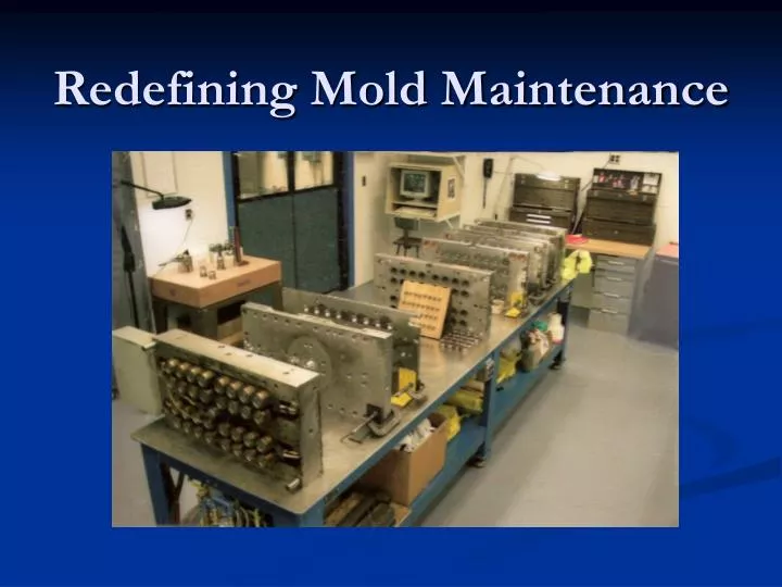 redefining mold maintenance