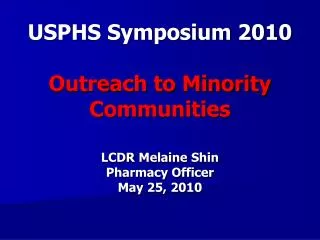 USPHS Symposium 2010 Outreach to Minority Communities