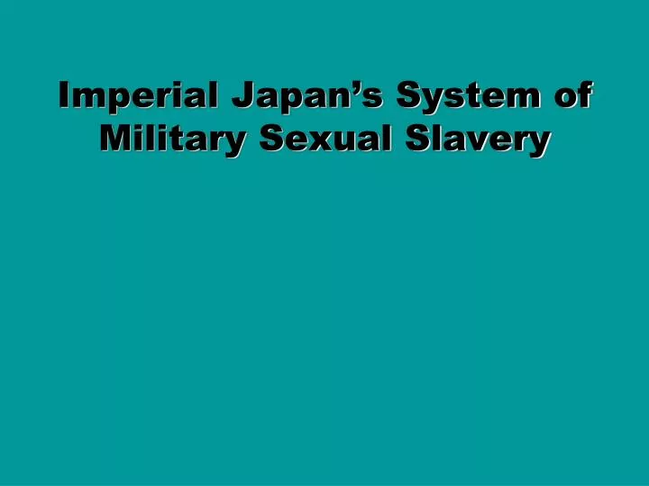 imperial japan s system of military sexual slavery