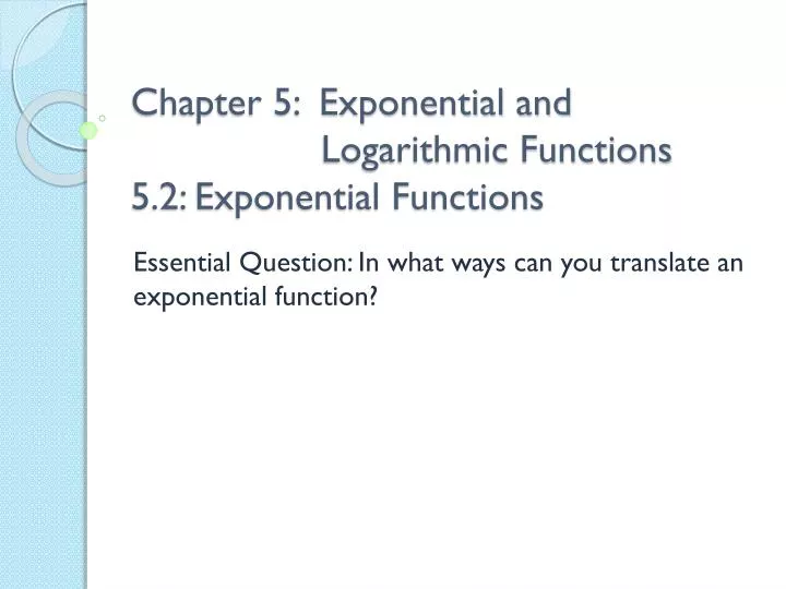 chapter 5 exponential and logarithmic functions 5 2 exponential functions
