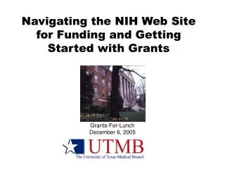 Navigating the NIH Web Site for Funding and Getting Started with Grants