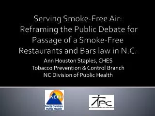 Ann Houston Staples, CHES Tobacco Prevention &amp; Control Branch NC Division of Public Health