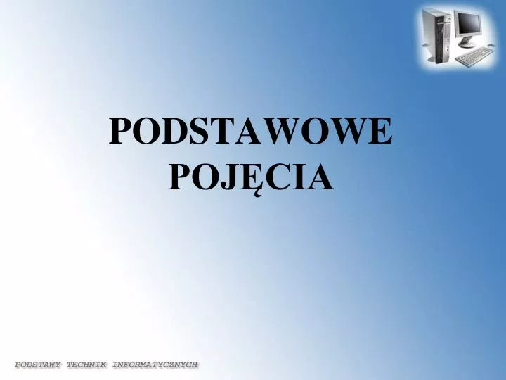 podstawowe poj cia